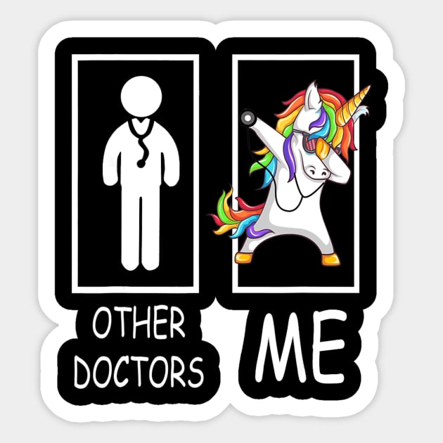 Other Doctors Me Unicorn Dabbing Shirt Gift For Men Women Sticker by LaurieAndrew